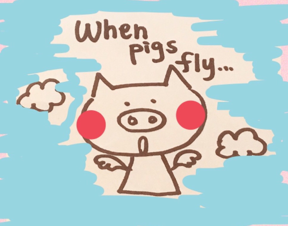 英語のことわざ When Pigs Fly ってどんな時 When Pigs Fly の意味と使い方